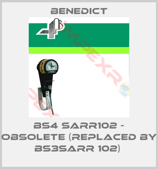 Benedict-BS4 SARR102 - obsolete (replaced by BS3SARR 102) 