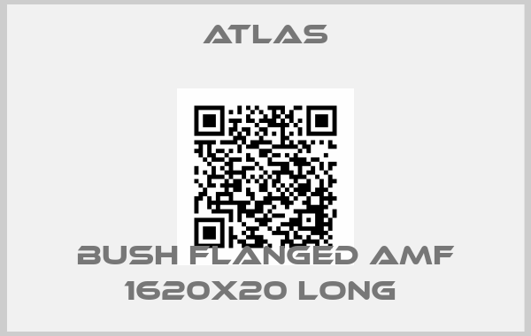 Atlas-BUSH FLANGED AMF 1620X20 LONG 