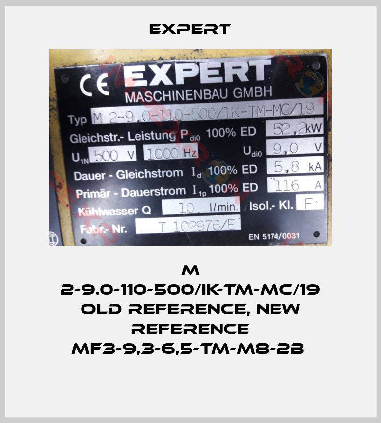 Expert-M 2-9.0-110-500/IK-TM-MC/19 old reference, new reference MF3-9,3-6,5-TM-M8-2B 