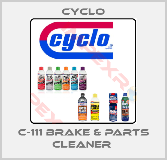 Cyclo-C-111 BRAKE & PARTS CLEANER 