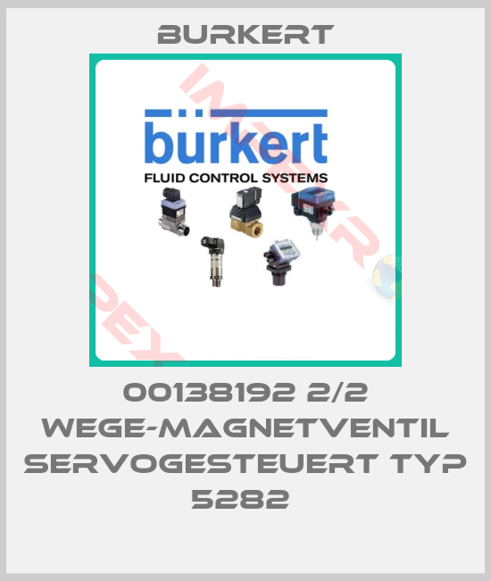 Burkert-00138192 2/2 WEGE-MAGNETVENTIL SERVOGESTEUERT TYP 5282 