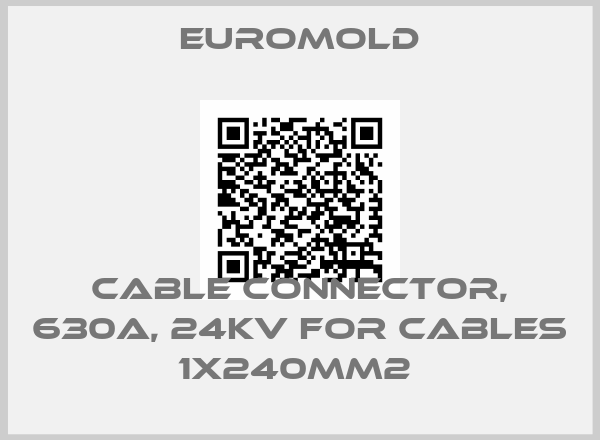 EUROMOLD-Cable connector, 630A, 24kV for cables 1x240mm2 