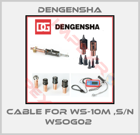 Dengensha-CABLE FOR WS-10M ,S/N WSOG02 