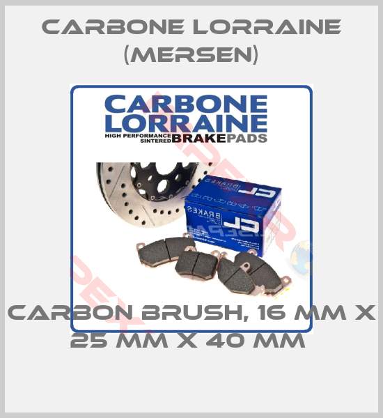 Carbone Lorraine (Mersen)-CARBON BRUSH, 16 MM X 25 MM X 40 MM 