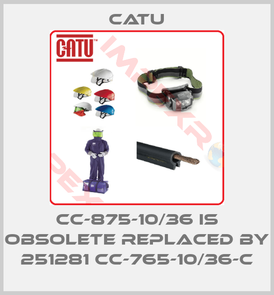 Catu-CC-875-10/36 IS OBSOLETE REPLACED BY 251281 CC-765-10/36-C