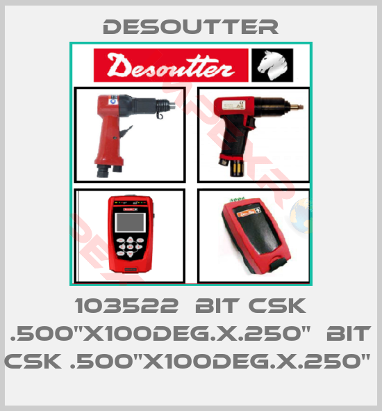 Desoutter-103522  BIT CSK .500"X100DEG.X.250"  BIT CSK .500"X100DEG.X.250" 