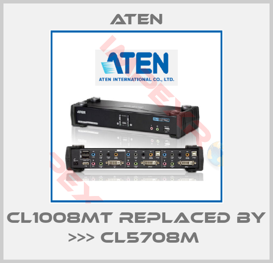 Aten-CL1008MT REPLACED BY >>> CL5708M 