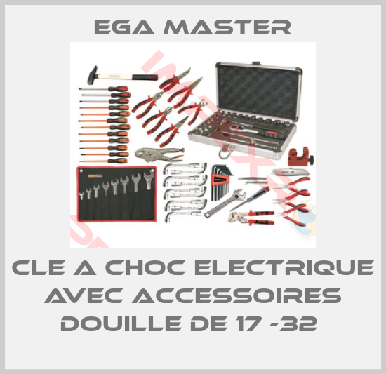 EGA Master-CLE A CHOC ELECTRIQUE AVEC ACCESSOIRES DOUILLE DE 17 -32 