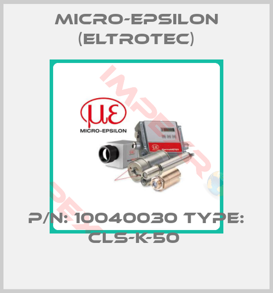 Micro-Epsilon (Eltrotec)-P/N: 10040030 Type: CLS-K-50 