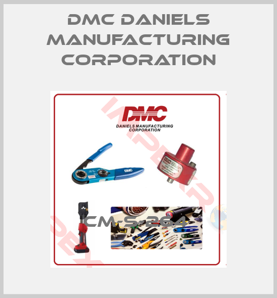 Dmc Daniels Manufacturing Corporation-CM-S-264 