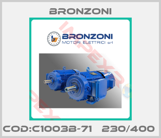 Bronzoni-COD:C1003B-71   230/400 