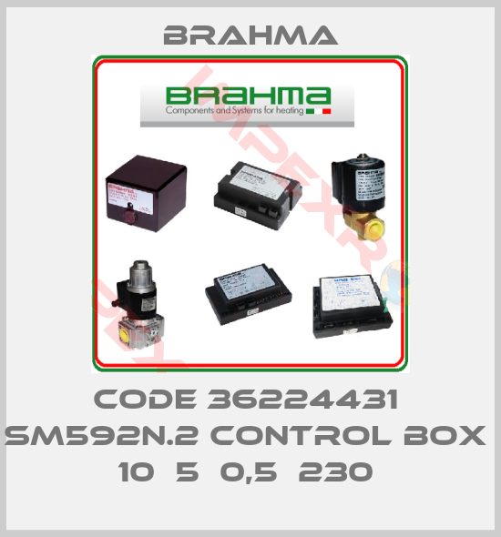 Brahma-CODE 36224431  SM592N.2 CONTROL BOX  10  5  0,5  230 
