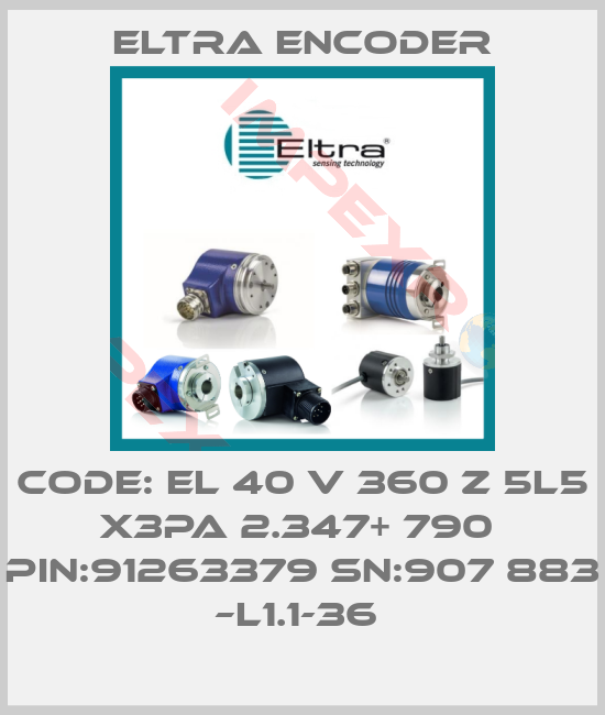 Eltra Encoder-CODE: EL 40 V 360 Z 5L5 X3PA 2.347+ 790  PIN:91263379 SN:907 883 –L1.1-36 