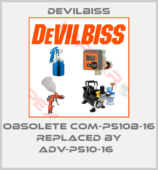 Devilbiss-Obsolete COM-P510B-16 replaced by ADV-P510-16  