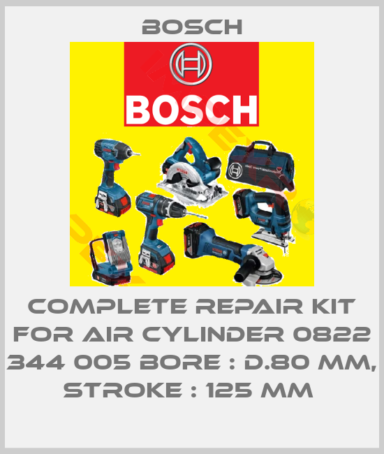 Bosch-COMPLETE REPAIR KIT FOR AIR CYLINDER 0822 344 005 BORE : D.80 MM, STROKE : 125 MM 