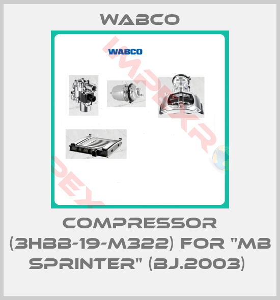 Wabco-COMPRESSOR (3HBB-19-M322) FOR "MB SPRINTER" (BJ.2003) 