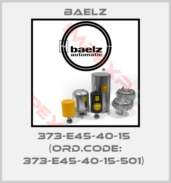 Baelz-373-E45-40-15  (Ord.code: 373-E45-40-15-501) 