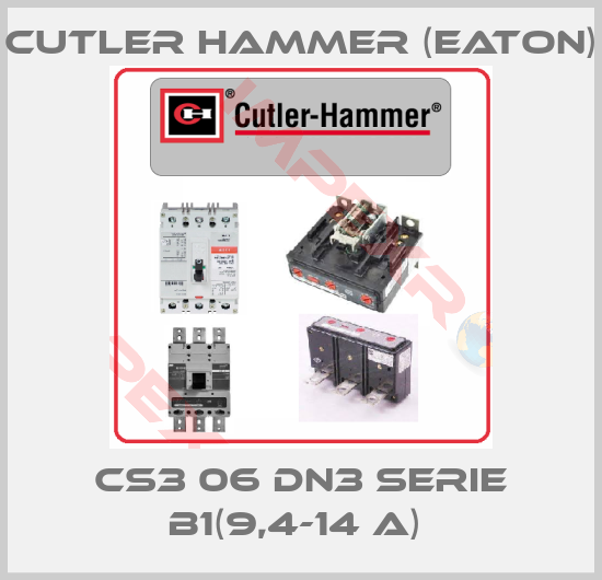 Cutler Hammer (Eaton)-CS3 06 DN3 SERIE B1(9,4-14 A) 