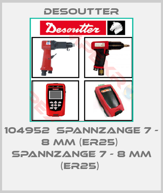 Desoutter-104952  SPANNZANGE 7 - 8 MM (ER25)  SPANNZANGE 7 - 8 MM (ER25) 