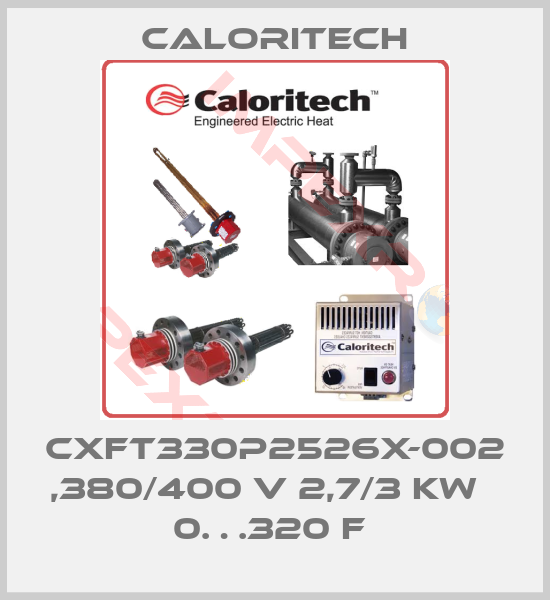 Caloritech-CXFT330P2526X-002 ,380/400 V 2,7/3 KW   0…320 F 