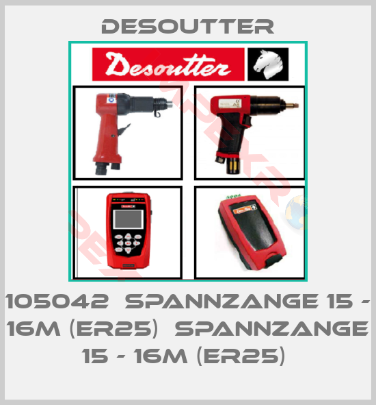 Desoutter-105042  SPANNZANGE 15 - 16M (ER25)  SPANNZANGE 15 - 16M (ER25) 