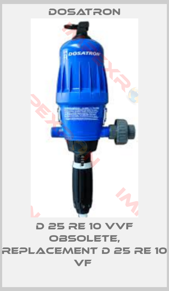 Dosatron-D 25 RE 10 VVF obsolete, replacement D 25 RE 10 VF 