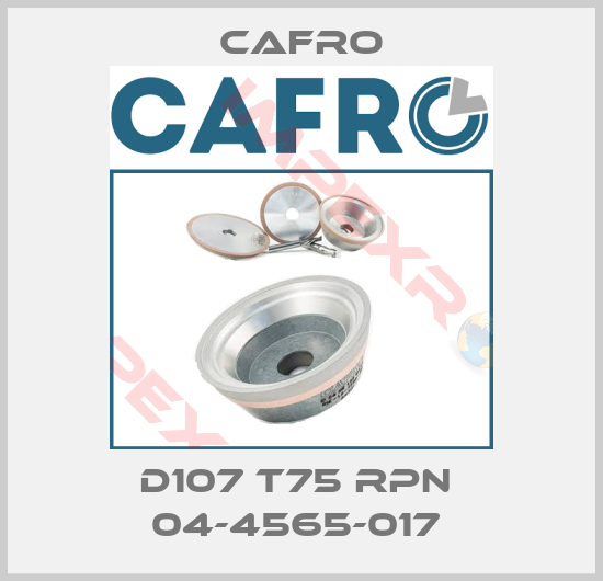 Cafro-D107 T75 RPN  04-4565-017 