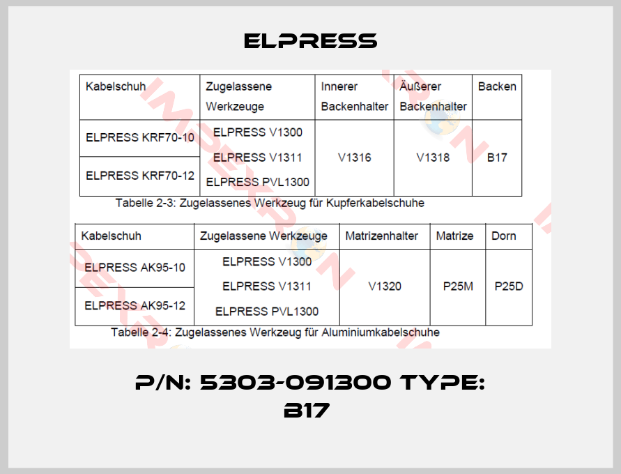 Elpress-P/N: 5303-091300 Type: B17 