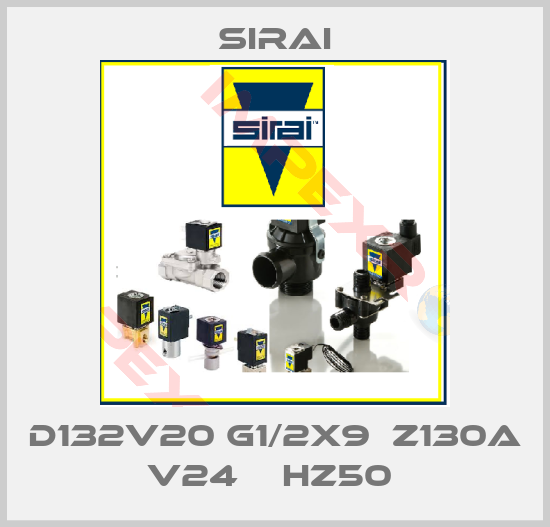 Sirai-D132V20 G1/2X9  Z130A V24    HZ50 