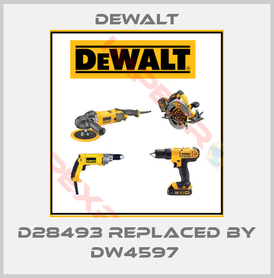 Dewalt-D28493 replaced by DW4597 