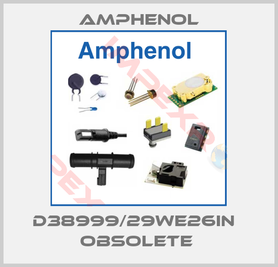 Amphenol-D38999/29WE26IN   OBSOLETE 