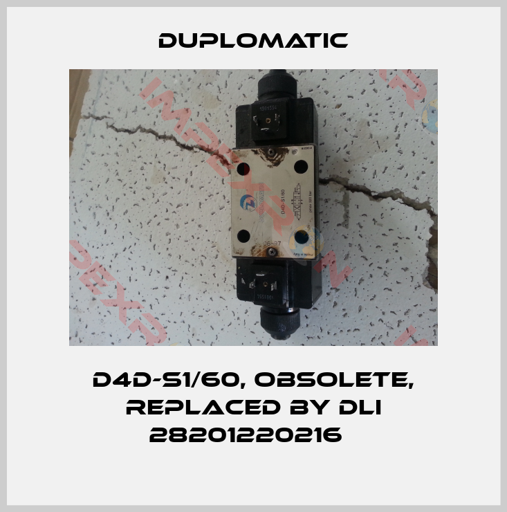 Duplomatic-D4D-S1/60, obsolete, replaced by DLI 28201220216  