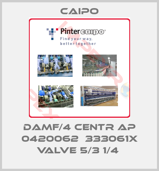 Caipo-DAMF/4 CENTR AP 0420062  333061X VALVE 5/3 1/4 