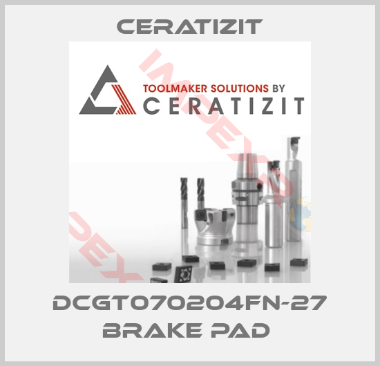 Ceratizit-DCGT070204FN-27 BRAKE PAD 