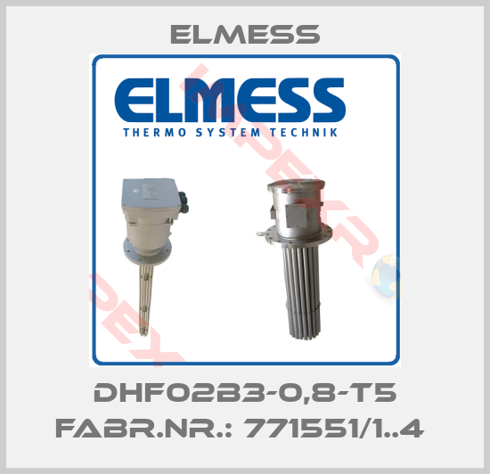 Elmess-DHF02B3-0,8-T5 FABR.NR.: 771551/1..4 