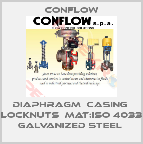 CONFLOW-DIAPHRAGM  CASING  LOCKNUTS  MAT:ISO 4033  GALVANIZED STEEL 