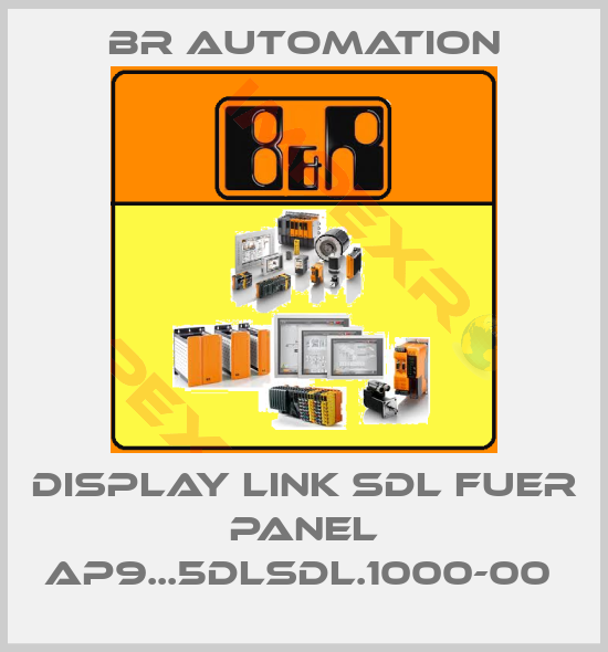 Br Automation-DISPLAY LINK SDL FUER PANEL AP9...5DLSDL.1000-00 