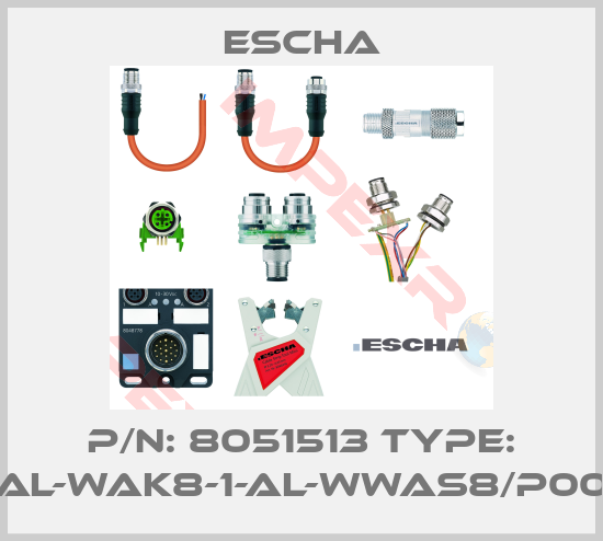 Escha-P/N: 8051513 Type: AL-WAK8-1-AL-WWAS8/P00