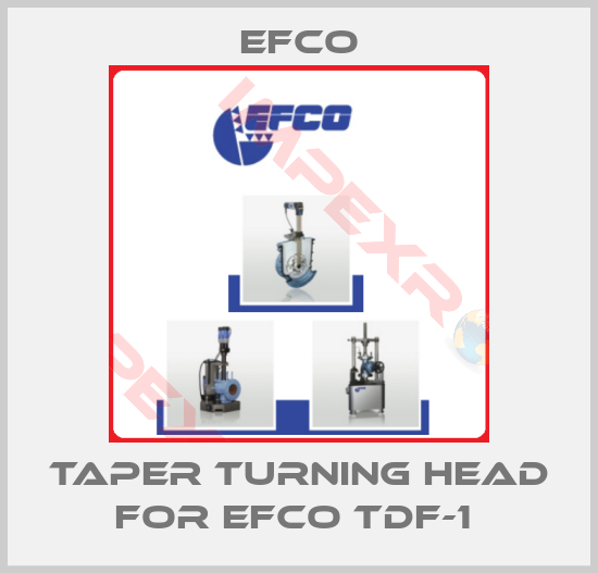Efco-TAPER TURNING HEAD FOR EFCO TDF-1 