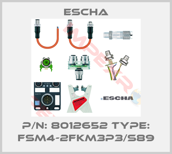 Escha-P/N: 8012652 Type: FSM4-2FKM3P3/S89