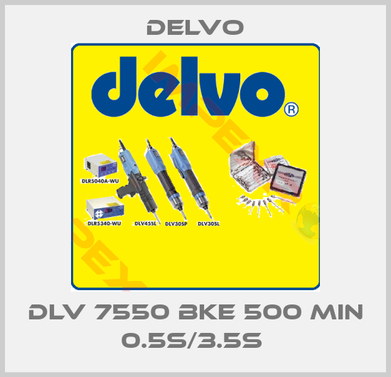 Delvo-DLV 7550 BKE 500 MIN 0.5S/3.5S 