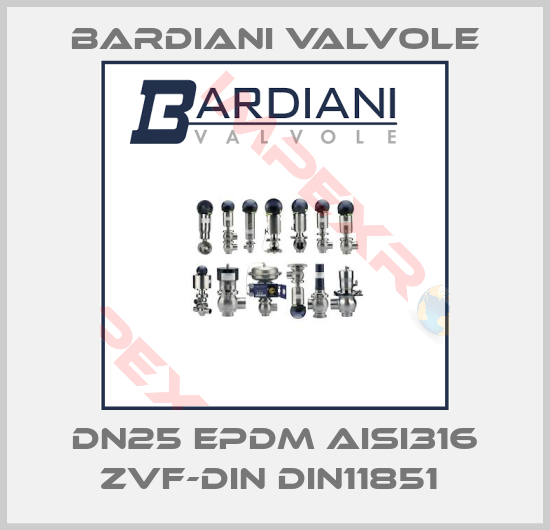 Bardiani Valvole-DN25 EPDM AISI316 ZVF-DIN DIN11851 
