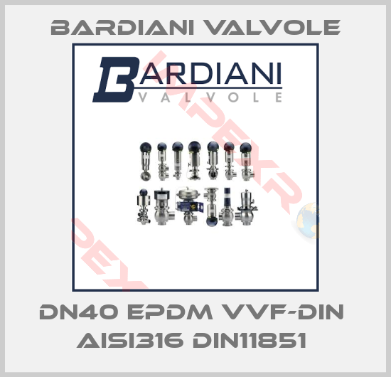 Bardiani Valvole-DN40 EPDM VVF-DIN  AISI316 DIN11851 
