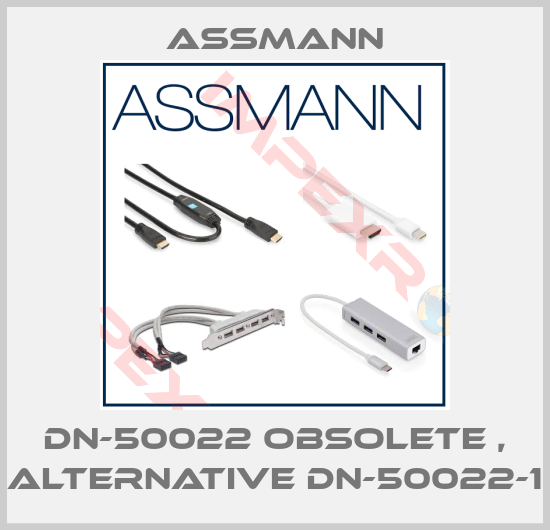Assmann-DN-50022 obsolete , alternative DN-50022-1