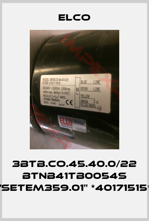 Elco-3BTB.CO.45.40.0/22 BTNB41TB0054S "SETEM359.01" *40171515*
