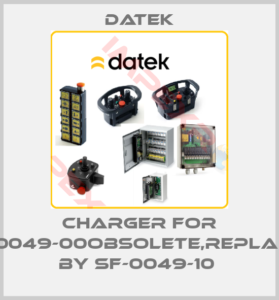 Datek-Charger for SF-0049-00obsolete,replaced by SF-0049-10 