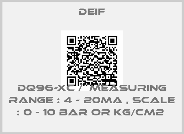Deif-DQ96-XC /  MEASURING RANGE : 4 - 20MA , SCALE : 0 - 10 BAR OR KG/CM2 