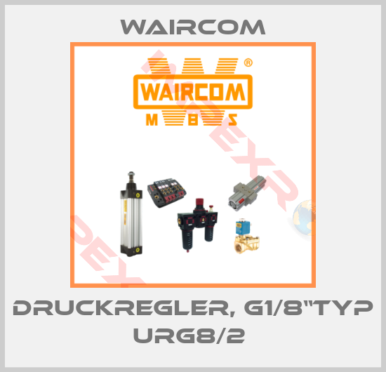 Waircom-DRUCKREGLER, G1/8“TYP URG8/2 