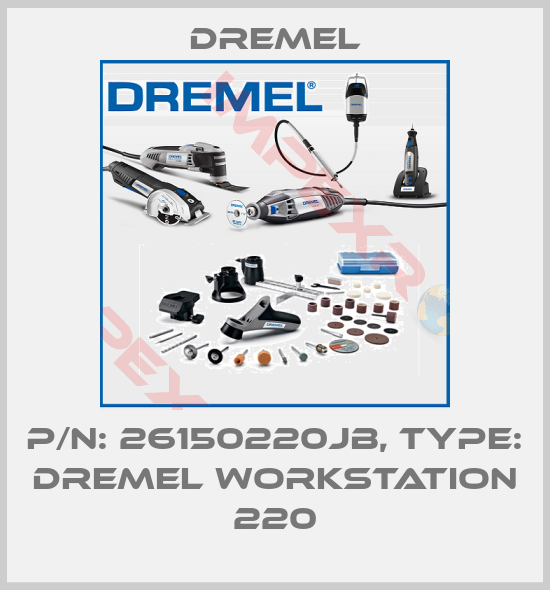 Dremel-P/N: 26150220JB, Type: DREMEL Workstation 220