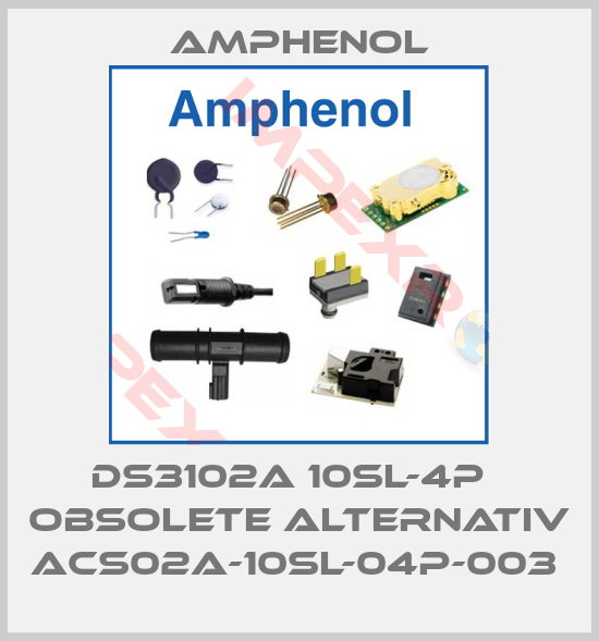 Amphenol-DS3102A 10SL-4P   OBSOLETE ALTERNATIV ACS02A-10SL-04P-003 